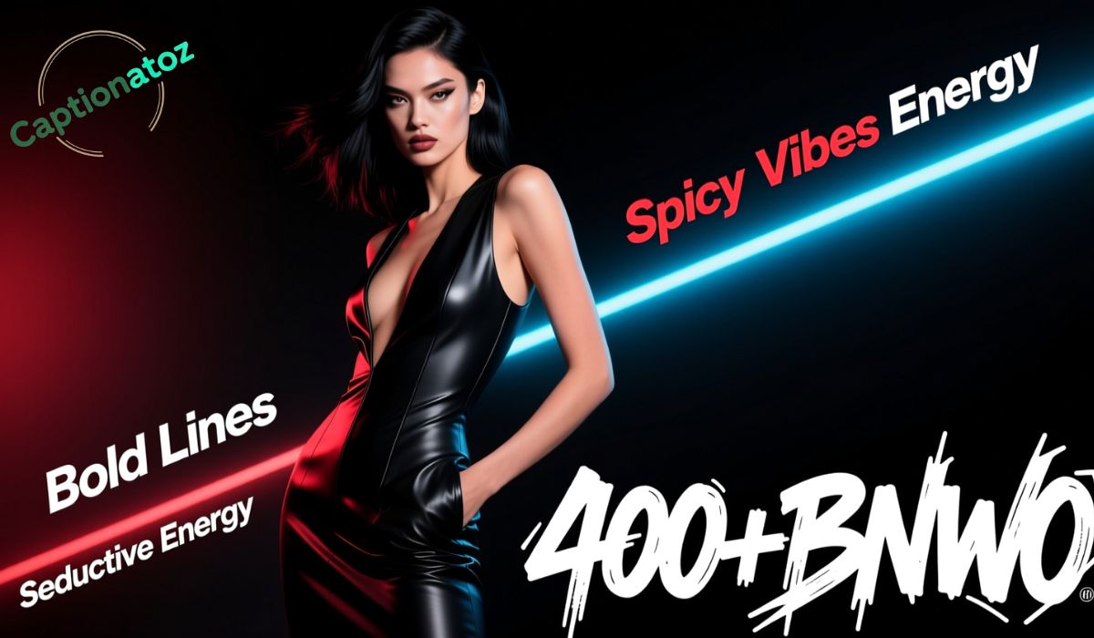 BNWO Captions Bold Spicy and Seductive Lines