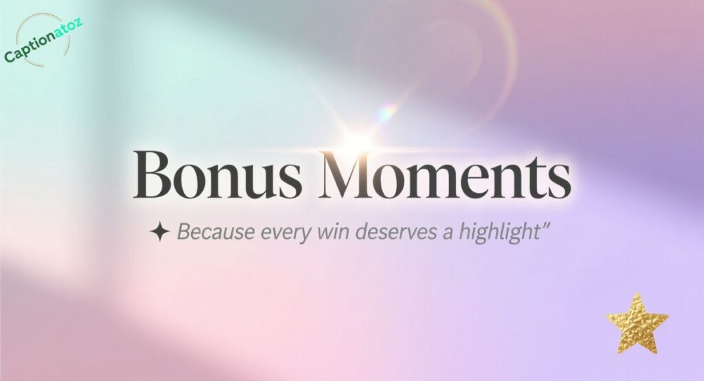Trendy & Aesthetic Bonus Captions